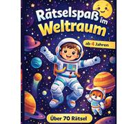 Weltraum Rätselbuch für Kinder ab 4 Jahren: Über 70 Rätsel: Suchbilder, Labyrinthe & Ausmalspaß für kleine Entdecker (Meine große Rätselwelt)