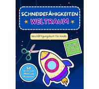 Weltraum Scherenübungsbuch für Kinder von 3 bis 5 Jahren: Schneiden & Malen mit Spaß - Ein Lernbuch für Vorschulkinder von 3 bis 5 Jahren