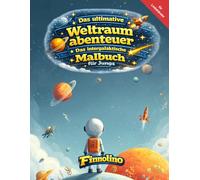 Weltraumabenteuer für Jungs - Spannende Missionen durch Sterne, Planeten und ferne Galaxien: Malbuch für Jungen von 4-8 Jahren; Astronauten, Raketen, ... Weltall; speziell für Linkshänder entwickelt