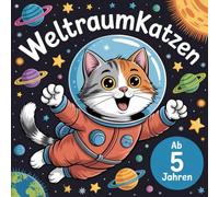 Weltraumkatzen Malbuch: 50+ fantastische Ausmalbilder: Katze reist durch das Weltall