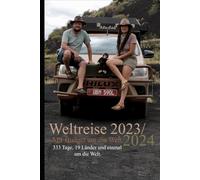 Weltreise 2023/2024 - Mit Budget um die Welt: 333 Tage, 19 Länder und einmal um die Welt.