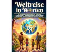 Weltreise in Worten: 100 Geografie-Kreuzworträtsel für unterwegs: Länder, Städte & Sehenswürdigkeiten. Das 200-Seiten Rätselbuch im handlichen 6x9 Format. Inklusive Lösungen.