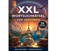Weltreisen: Wortsuchrätsel - Weltreisen: 30 Rätsel | XXL Wortsuche im Großdruck für Senioren | Rätselbuch Deutsch (Rätselhefte - Wortsuchrätsel)