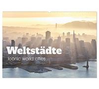 Weltstädte - Iconic world cities (Wandkalender 2026 DIN A2 quer), CALVENDO Monatskalender: Besuchen Sie die berühmtesten Städte der Welt