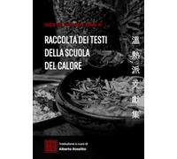 Wēn Rè Pài Wén Xiàn Jí: Raccolta dei Testi della Scuola del Calore (I classici della medicina cinese)