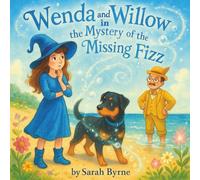 Wenda & Willow in the Mystery of the Missing Fizz
