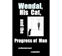 Wendal, His Cat, and the Progress of Man