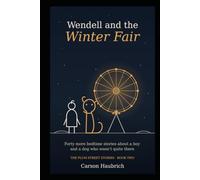 Wendell and the Winter Fair: Forty more bedtime stories about a boy and a dog who wasn’t quite there: 2 (Children's Books)