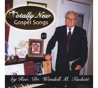 Wendell Tackett M. Rev. Dr. - Totally New Gospel Songs