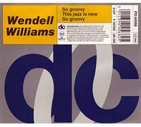 WENDELL WILLIAMS - SO GROOVY CD UK DECONSTRUCTION 1991