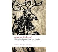 Wendigo and Other Stories (Oxford World’s Classics)