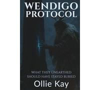 WENDIGO PROTOCOL: A Sci-Fi Horror Survival Thriller