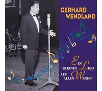 Wendland,Gerhard - Ein Kleines Lied Auf Allen Wegen
