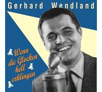 Wendland,Gerhard - Wenn die Glocken Hell Erklinge