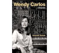 Wendy Carlos: A Biography (Cultural Biographies)