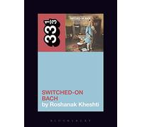 Wendy Carlos's Switched-On Bach: 141 (33 1/3)
