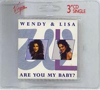 Wendy & Lisa - Are You My Baby?