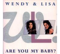 Wendy & Lisa - Are You My Baby?
