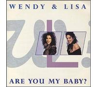 Wendy & Lisa - Are You My Baby