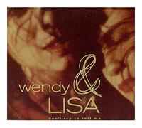 Wendy & Lisa - Don't Try To Tell Me