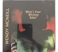 Wendy McNeill - What¿s Your Whiskey Baby? (US Import)