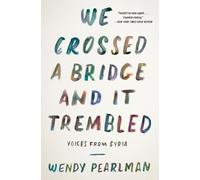 Wendy Pearlman We Crossed a Bridge and It Trembled (Tapa blanda)