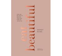Wendy Rowe Eat Beautiful (Tapa dura) (Importación USA)