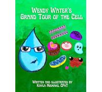 Wendy Water's Grand Tour of the Cell