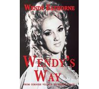 Wendy's Way: from Cornish Village to World Stage