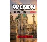 WENEN REISGIDS 2026: Het culturele juweel van Centraal-Europa. Beroemd om muziek, kunst en keizerlijke grandeur.