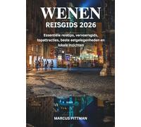 WENEN REISGIDS 2026 (VOLLEDIGE KLEUR): Essentiële reistips, vervoersgids, topattracties, beste eetgelegenheden en lokale inzichten (Explorer’s Travel Guides)