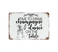 WengBeauty Time to Drink Champagne And Dance on the Table Letrero de metal de aluminio, citas motivacionales, señalización de césped, cafetería, hogar, bar, pub, cobertizo, regalo de 10 x 14 pulgadas