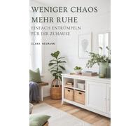 Weniger Chaos, Mehr Ruhe: Einfach Entrümpeln Für Ihr Zuhause