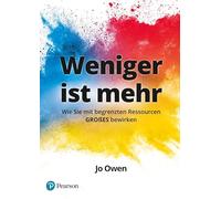 Weniger ist mehr: Wie Sie mit begrenzten Ressourcen Großes bewirken