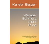 Weniger Schmerz -mehr Ruhe: Schmerztagebuch & Malbuch für gute und schwierige Tage