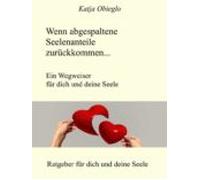 Wenn Abgespaltene Seelenanteile Zurückkommen (ebook)