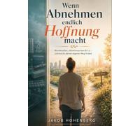 Wenn Abnehmen endlich Hoffnung macht: Wunderpillen, Abnehmspritzen & Co. - und wie du deinen eigenen Weg findest
