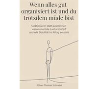 Wenn alles gut organisiert ist und du trotzdem müde bist: Funktionieren statt ausbrennen warum mentale Last erschöpft und wie Stabilität im Alltag entsteht