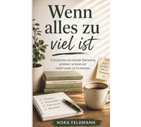 Wenn alles zu viel ist: Prokrastination bei mentaler Überlastung verstehen, sortieren und endlich wieder ins Tun kommen