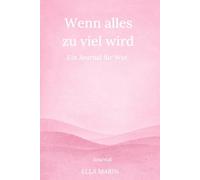 Wenn alles zu viel wird: Ein Journal für Wut