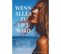 Wenn alles zu viel wird: Ein persönlicher Wegweiser durch Mental Load, Care-Arbeit und den Anspruch, allem gerecht zu werden