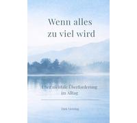Wenn alles zu viel wird: Über mentale Überforderung im Alltag (Leise Klarheit)