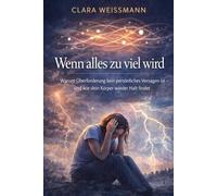Wenn alles zu viel wird: Warum Überforderung kein persönliches Versagen ist - und wie dein Körper wieder Halt findet (Nervensystem & Regulation)