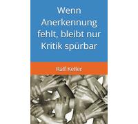 Wenn Anerkennung fehlt, bleibt nur Kritik spürbar: Die Fehlerkultur durch Wertschätzung und konstruktiver Kritik zu einer Sicherheitskultur entwickeln