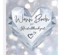 Wenn Buch zur Kristallhochzeit - das perfekte Geschenk zum 15. Hochzeitstag - 22 humorvolle und herzliche Sprüche für Paare: Liebevolles Geschenkbuch ... - Geld und Gutscheine persönlich verschenken