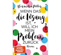 Wenn das die Lösung ist, will ich mein Problem zurück: Roman | Fortsetzung des SPIEGEL-Bestsellers 'Je größer der Dachschaden, desto besser die Aussicht'
