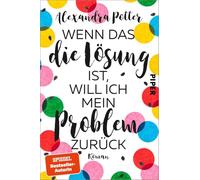 Wenn das die Lösung ist, will ich mein Problem zurück: Roman | Mit limitiertem Farbschnitt | Fortsetzung des SPIEGEL-Bestsellers 'Je größer der Dachschaden, desto besser die Aussicht'