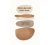 Wenn das Geld nicht reicht: Ein klarer Plan, um stabil durch den Monat zu kommen