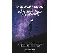 Wenn das Herz sich erinnert!: Das Workbook