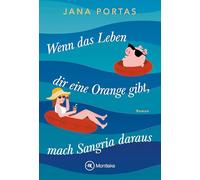 Wenn das Leben dir eine Orange gibt, mach Sangria daraus